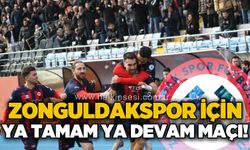 Zonguldakspor için ya tamam ya devam maçı!