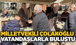 Milletvekili Çolakoğlu vatandaşlarla buluştu