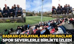 Başkan Çağlayan, Amatör maçları spor severlerle birlikte izledi
