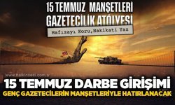 15 Temmuz darbe girişimi genç gazetecilerin manşetleriyle hatırlanacak
