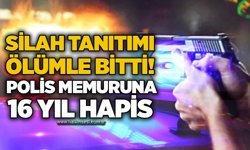Silah tanıtımı ölümle bitti! Polis memuruna 16 yıl hapis