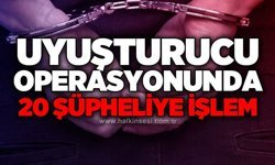 Uy*şturucu operasyonu: 20 şüpheliye işlem, 1 tutuklama