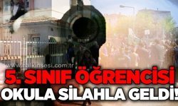 5. sınıf öğrencisi okula silahla geldi iddiası!
