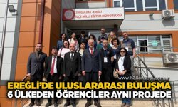 Ereğli’de uluslararası buluşma: 6 ülkeden öğrenciler aynı projede