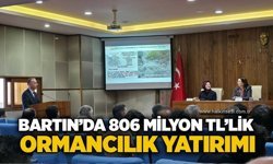 Bartın’da 806 Milyon TL’lik ormancılık yatırımı