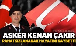 Kursiyer Asker Kenan Çakır rahatsızlanması sonucu hayatını kaybetti