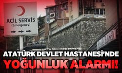 Atatürk Devlet Hastanesi Acil Servisi’nde yoğunluk