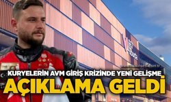 Kuryelerin AVM giriş krizinde yeni gelişme: Açıklama geldi