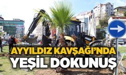 Ayyıldız Kavşağı’nda yeşil dokunuş