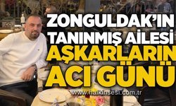 Zonguldak’ın tanınmış ailesi aşkarların acı günü