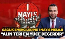 Sağlık emekçilerine 1 Mayıs mesajı: “Alın teri en yüce değerdir”