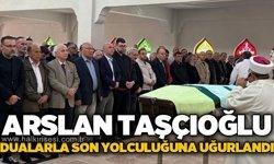 Arslan Taşçıoğlu dualarla son yolculuğuna uğurlandı