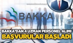 BAKKA’dan 4 uzman personel alımı: Başvurular başladı!