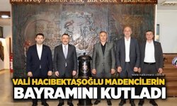 Vali Hacıbektaşoğlu madencilerin bayramını kutladı