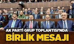 AK Parti Grup Toplantısı’nda birlik mesajı