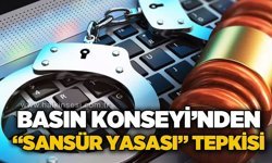 Basın Konseyi’nden “Sansür Yasası” Tepkisi: Gazetecileri Susturma Aracı