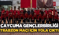 Çaycuma Gençlerbirliği Trabzon maçı için yola çıktı