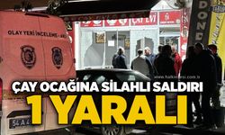 Çay ocağına silahlı saldırı: 1 yaralı