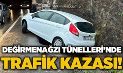 Değirmenağzı Tünelleri'nde trafik kazası