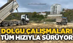Dolgu çalışmaları tüm hızıyla sürüyor