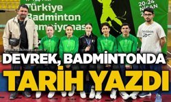 Devrek, badmintonda tarih yazdı...