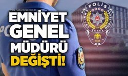 Emniyet Genel Müdürü değişti!
