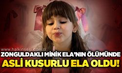 6 Yaşındaki Zonguldaklı Ela’nın ölümüne ilişkin iddianame tamamlandı: “Asli Kusur” tartışması