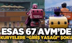 Esas 67 AVM'de kuryelere "giriş yasağı" şoku!
