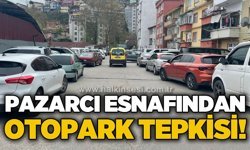 Pazarcı esnafından otopark tepkisi