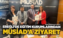 Ereğli’de eğitim kurumlarından MÜSİAD’a ziyaret