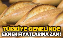 Türkiye genelinde ekmeğe zam geldi!