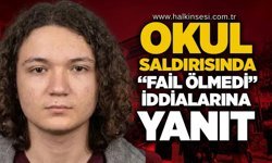 Okul saldırısında “fail ölmedi” iddialarına yanıt