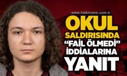 Okul saldırısında “fail ölmedi” iddialarına yanıt