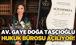 Avukat Gaye Doğa Taşçıoğlu Avukatlık Bürosu açılıyor