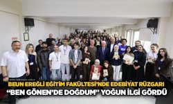 BEUN Ereğli Eğitim Fakültesi’nde Edebiyat Rüzgarı: “Ben Gönen’de Doğdum” Yoğun İlgi Gördü