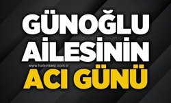 Günoğlu ailesinin acı günü
