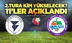 2.Tura kim yükselecek? 11’ler açıklandı…