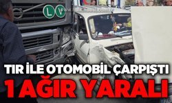 Tır ile otomobil çarpıştı: 1 ağır yaralı