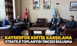 Kayseri’de kritik karşılama: Strateji toplantısı öncesi buluşma
