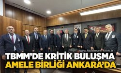 TBMM’de kritik buluşma: Amele Birliği Ankara’da
