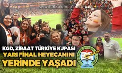 KGD, Ziraat Türkiye Kupası Yarı Final heyecanını yerinde yaşadı...