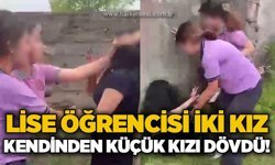 Lise öğrencisi iki kız, kendinden küçük kızı dövdü!