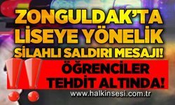 Zonguldak'ta liseye yönelik silahlı saldırı mesajı: İnceleme başlatılması bekleniyor!