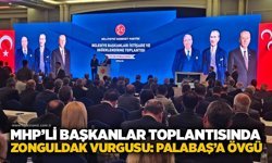 MHP’li Başkanlar Toplantısında Zonguldak vurgusu: Palabaş’a övgü