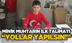 Minik Muhtarın İlk Talimatı: “Yollar Yapılsın”