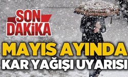 Mayıs ayında kar yağışı uyarısı