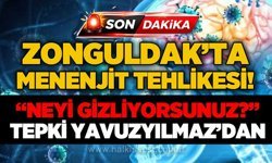Zonguldak'ta menenjit tehlikesi: Yavuzyılmaz Valilik açıklamasına tepki gösterdi!
