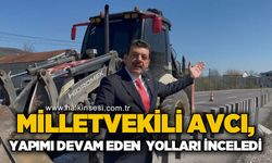 Milletvekili Muammer Avcı yapımı devam eden yol çalışmalarını inceledi