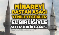 76 yıllık minare yenilenecek: El birliğiyle, seferberlik çağrısı!