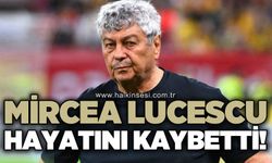 Futbol dünyasının efsanesi Mircea Lucescu hayatını kaybetti